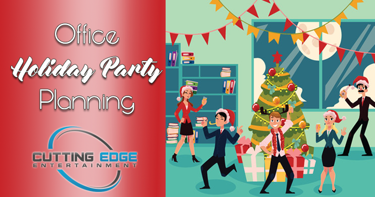 Planning for your Office Holiday Party | Cutting Edge Entertainment